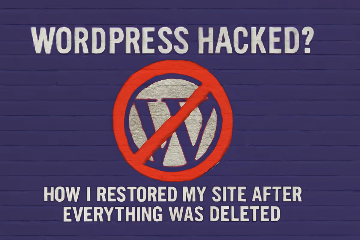 WordPress Hacked? How I Restored a Client’s Site After Everything Was Deleted